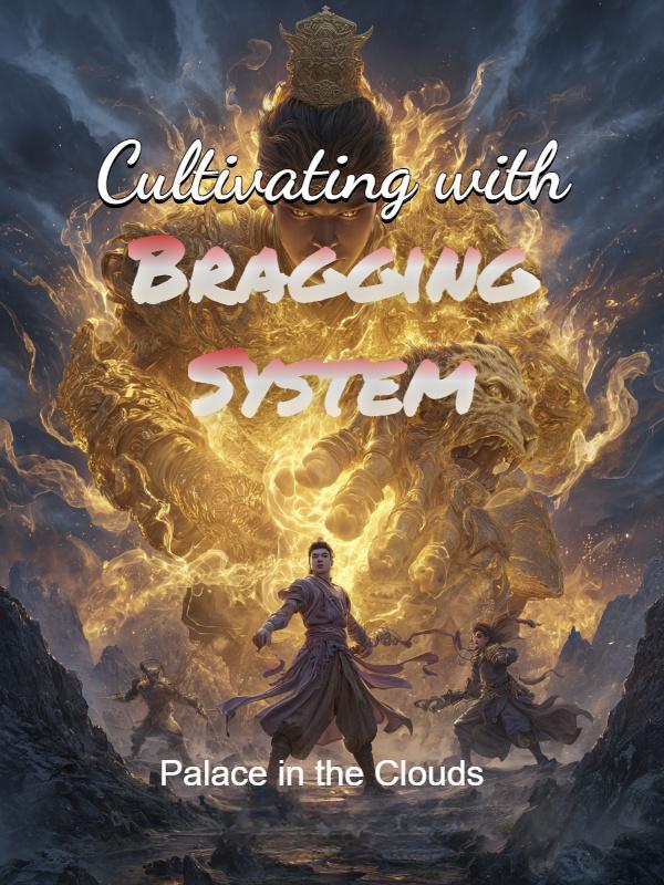 Cultivating with Bragging System